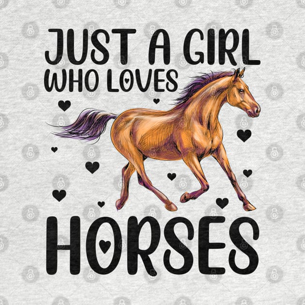 Just A Girl Who Loves Horses by DragonTees